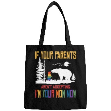 Discover Parents don't accept I'm Your Mom Now - LGBT Pride Bags