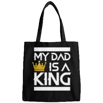 Discover My dad is a king -best dad ever Bags