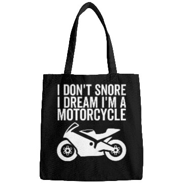 Discover I Don't Snore I Dream I'm a Motorcycle Bags