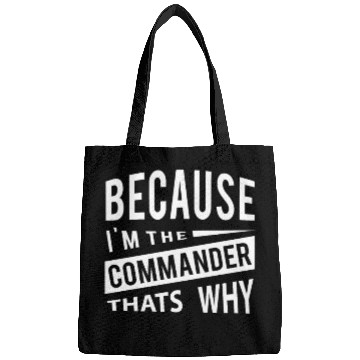 Discover Because I'm The Commander CDR - That's Why Bags