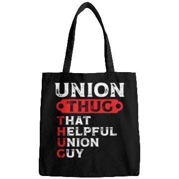 Discover Union Thug That Helpful Union Guy Labor Day Union Bags