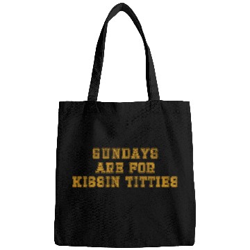 Discover Sundays are For Kissin Titties Bags