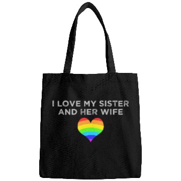 Discover I Love My Sister And Her Wife Gay Pride Supportive Bags