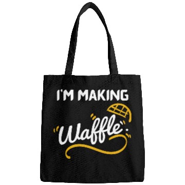 Discover Im Making Waffles Bags