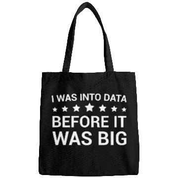 Discover I Was Into Data Before It Was Big - Data Nerd Bags