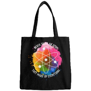 Discover Never trust an Atom - they make up everything Bags
