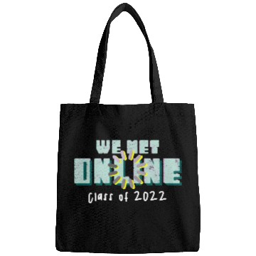 Discover Class of 2022 we met online light Bags