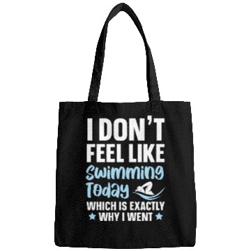 Discover I Don't Feel Like Swimming Today Swimmer Swim Bags