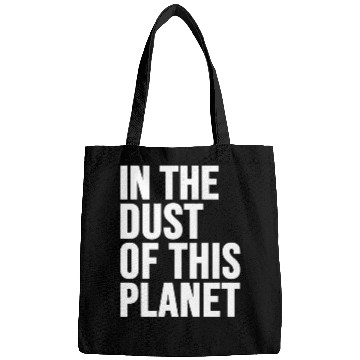 Discover in the dust of this planet Bags