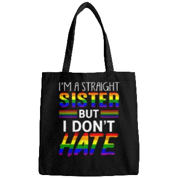 Discover Straight Sister Do Not Hate LGBTQ Pride Bags