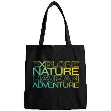 Discover explore nature have an adventure Bags