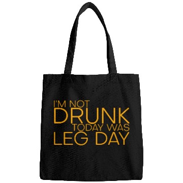 Discover I'm Not Drunk, Today Was Leg Day 4 Bags