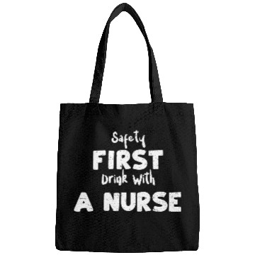 Discover Safety First Drink With A Nurse Bags