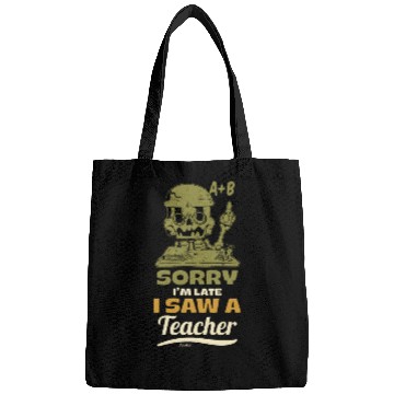 Discover Sorry I'm Late I Saw A Teacher Bags