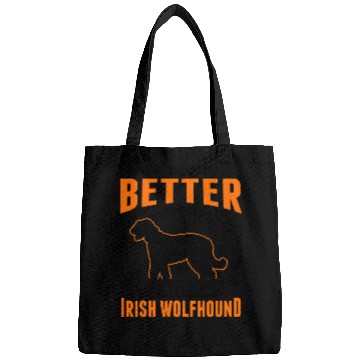 Discover Life Is Better With An Irish Wolfhound Bags