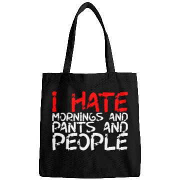 Discover I Hate Mornings And Pants And People 3 Bags