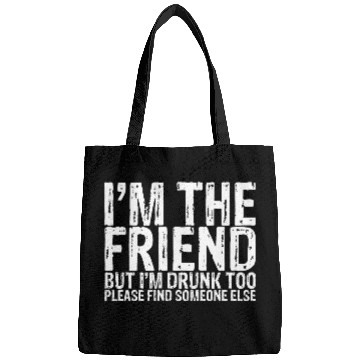 Discover I'm Drunk Too Please Find Someone Else 1 Bags