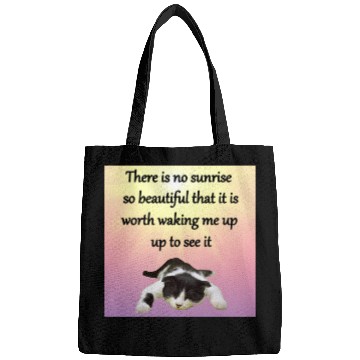 Discover There is no sunrise so beautiful that it is worth Bags