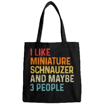 Discover I Like Miniature Schnauzer And Maybe 3 People Dog Bags