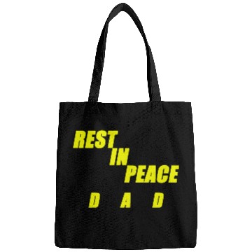 Discover REST IN PEACE DAD Bags