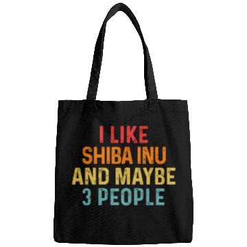Discover I Like Shiba Inu And Maybe 3 People Dog Lover Bags