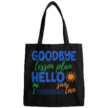 Discover Goodbye Lesson Plan Hello Sun Tan Funny Teacher Bags