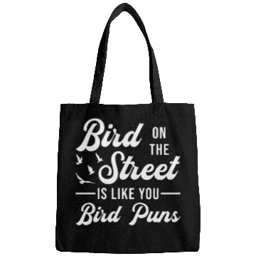 Discover Bird Watching Like You Birds Puns Bird Watcher Bags