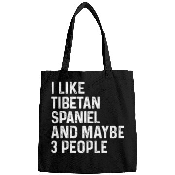 Discover I Like Tibetan Spaniel And Maybe 3 People Dog Bags