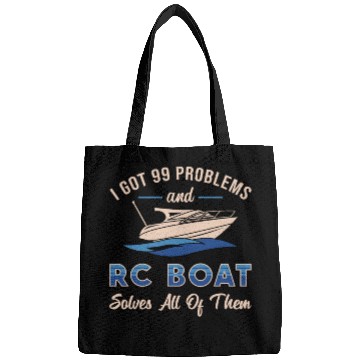 Discover I Got 99 Problems And RC Boat Model Funny RC Boats Bags