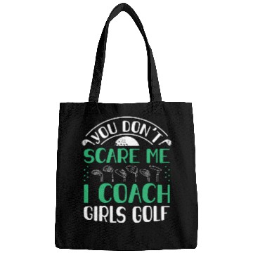 Discover You Dont Scare Me I Coach Girls Golf Funny Coach Bags