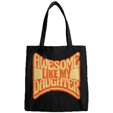 Discover Awesome Like My Daughter Bags