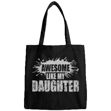 Discover Awesome Like My Daughter Bags