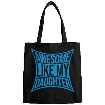 Discover Awesome Like My Daughter Bags