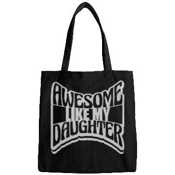 Discover Awesome Like My Daughter Bags