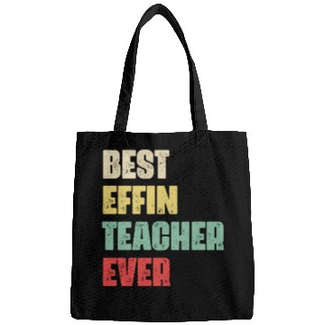 Discover Best Effin Teacher Ever Gift Birthday Funny Teach Bags