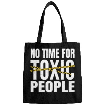 Discover No time for toxic people Bags