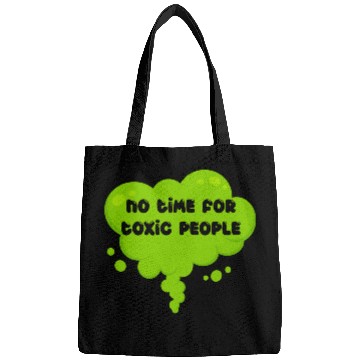 Discover No time for toxic people Bags