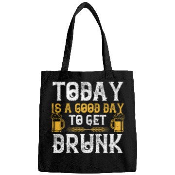 Discover Today is a good day to get drunk Bags