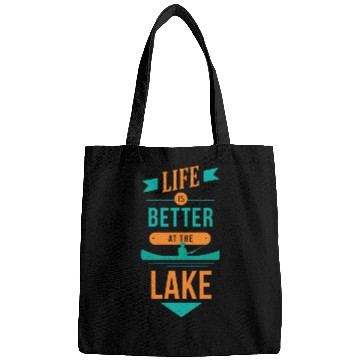 Discover Life is better at the lake Life is better at the l Bags