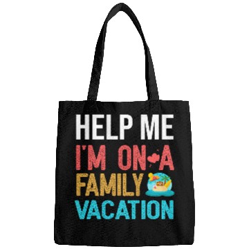 Discover Help Me I m On A Family Vacation Bags