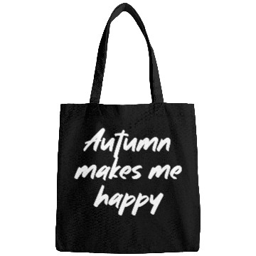 Discover Autumn makes me happy Bags