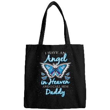 Discover I Have An Angle In Heaven And I call Him Daddy Bags