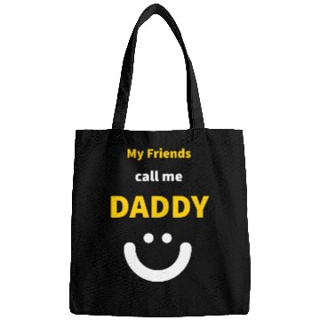 Discover My Friends call me Daddy - Funny Quotes Bags