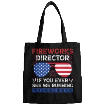 Discover Fireworks Director If You Ever See Me Running Bags
