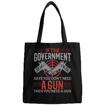 Discover You Need A Gun Second Amendment Gun Rights Bags