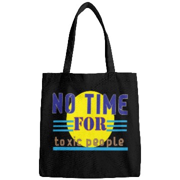 Discover no time ror toxic people1 Bags