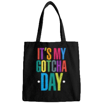 Discover It's My Gotcha Day Bags