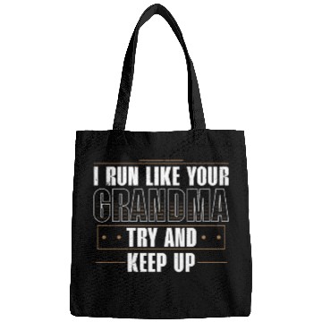 Discover I Run Like Your Grandma Try To Keep Up Runner Bags