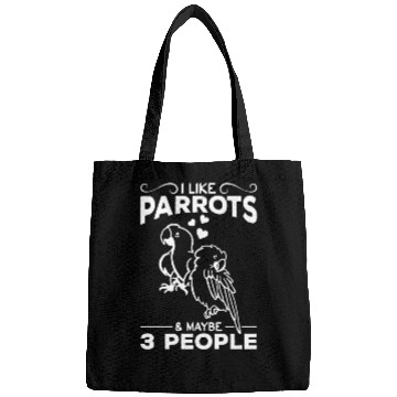 Discover I Like Parrots & Maybe 3 People I Parrot Bird Bags