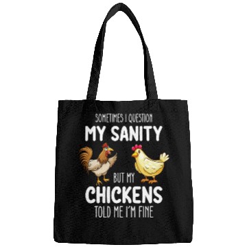 Discover Sometimes I Question My Sanity But My Chickens Tol Bags